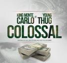 King Monte Carlo feat Young Thug - Colossal 
