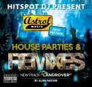 Astrols House Parties & Remixes Mixtape Astrols House Parties & Remixes Mixtape