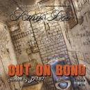 Out On Bond [Hosted By D-187]