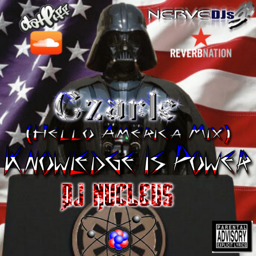 Knowledge Is Power (Hello America Mix) - Czarle'