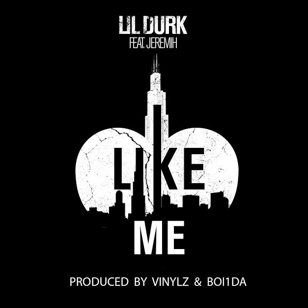 LIL DURK @LILDURK_ FEAT @JEREMIH  LIKE ME 