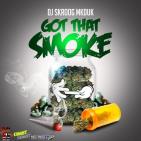 DJ Skroog Mkduk - Got That Smoke DJ Skroog Mkduk - Got That Smoke