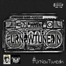 #UrNowTunedIn