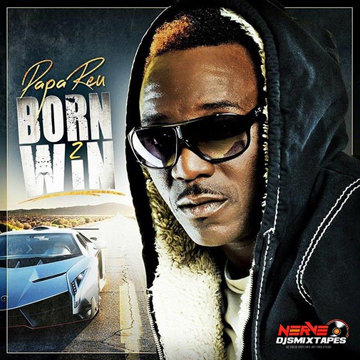 Papa Reu - Born 2 Win
