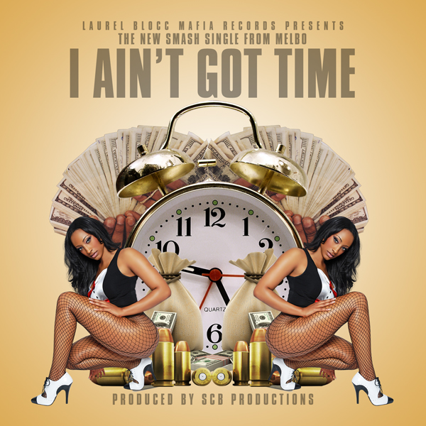 I Ain't Got Time