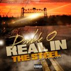 DOUBLE O ITS REAL IN THE STEEL