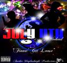 4th July Weekend - Finna' Get Loose 4th July Weekend - Finna' Get Loose