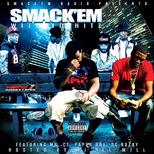 @smackemradio Presents Smack'em (with Yo Hitz) #mixtape Hosted by @djillwill
