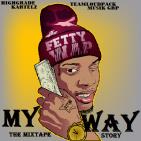 Highgrade/Teamloudpack Musik Grp Presents:FETTY WAP ON MY WAY Highgrade/Teamloudpack Musik Grp Presents:FETTY WAP ON MY WAY