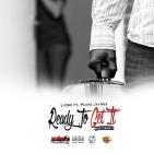 L DRO @DROHIO330 FEAT @PLANEJAYMES -READY TO GET IT PRODUCED BY AGANEE L DRO @DROHIO330 FEAT @PLANEJAYMES -READY TO GET IT PRODUCED BY AGANEE