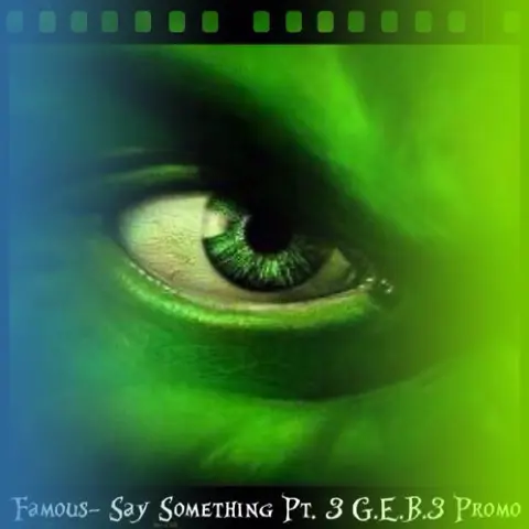Famous- Say Something Pt. 3 (G.E.B.3) Promo