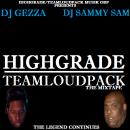 Highgrade/Teamloudpack Musik Grp Presents:Highgrade/Teamloudpack Legend cont.