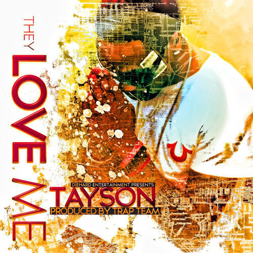 TAYSON - THEY LOVE ME 