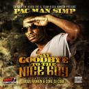 Say Goodbye To The Nice Guy Hosted By Bigga Rankin & Core Dj Cube