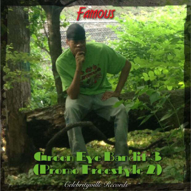 Famous- Green Eye Bandit 3 (Promo Freestyle 2) 