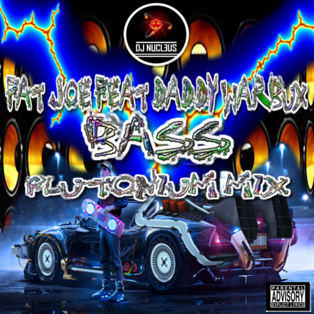 Bass (Plutonium Mix) - Fat Joe Feat. Daddy Warbux