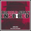 Be Bold Stay Inspired