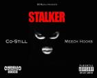 Co-Still Ft. Meech Hooks - Stalker  Co-Still Ft. Meech Hooks - Stalker