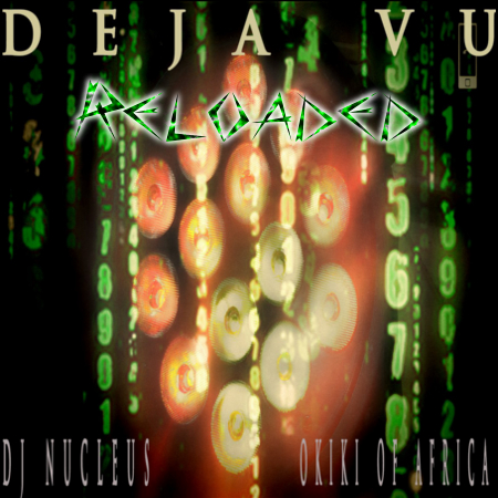 Deja Vu Reloaded - Okiki of Africa