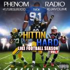 @PhenomRadio Presents..Hittin Hard Like Football Season Vol.1 @PhenomRadio Presents..Hittin Hard Like Football Season Vol.1