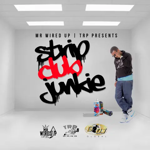 Mr. Wired Up - Strip Club Junkie