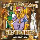 BIG THANGZ by Leon Lovelace hosted by DJ Lewy Lew