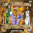 BIG THANGZ by Leon Lovelace hosted by DJ Lewy Lew BIG THANGZ by Leon Lovelace hosted by DJ Lewy Lew