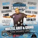 Hustle, Grit, & Grind (The Industry Hustle)