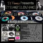 DJFEMMIE PRESENTS STEAMY SLOW JAMS VOL. 22 THE CLASSICS DJFEMMIE PRESENTS STEAMY SLOW JAMS VOL. 22 THE CLASSICS