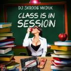 DJ Skroog Mkduk - Class Is in Session DJ Skroog Mkduk - Class Is in Session