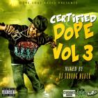 Certified Dope Vol. 3 (Hosted By DJ Skroog Mkduk) Certified Dope Vol. 3 (Hosted By DJ Skroog Mkduk)