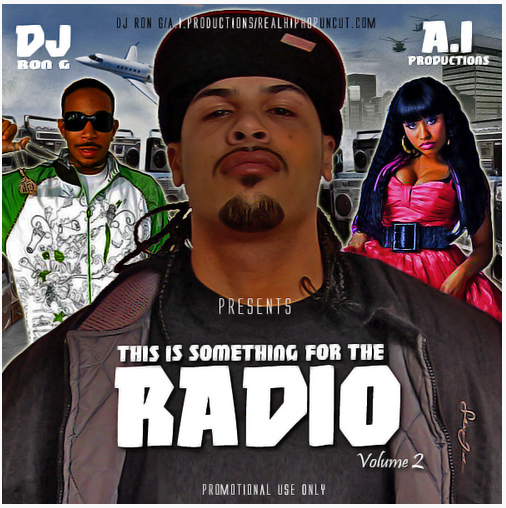 DJ Ron G and A i Productions Presents This Is Something For The Radio Volume 2