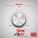 Turn Down 4 What Hosted by C o Slaughter x Da Boi Lay