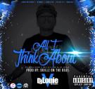 DJ Louie V - All I Think About [NO DJ TAGS]