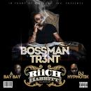 BOSSMAN TR3NT - Riich Habbitt$ Da Mixtape Hosted by ABAY BAY & DJ HYPNOTIK