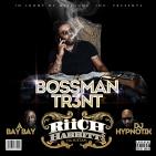BOSSMAN TR3NT - Riich Habbitt$ Da Mixtape Hosted by ABAY BAY & DJ HYPNOTIK BOSSMAN TR3NT - Riich Habbitt$ Da Mixtape Hosted by ABAY BAY & DJ HYPNOTIK