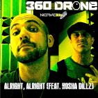 360 Drone Ft.. Kosha Dillz - Alright, Alright 360 Drone Ft.. Kosha Dillz - Alright, Alright