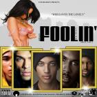 Foolin' Around 2 - Who Loves The Lonely Foolin' Around 2 - Who Loves The Lonely