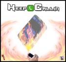 Keep Callin Keep Callin