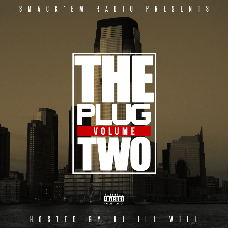 @SMACKEMRADIO PRESENTS #THEPLUG VOL. 2 hosted by @djillwill
