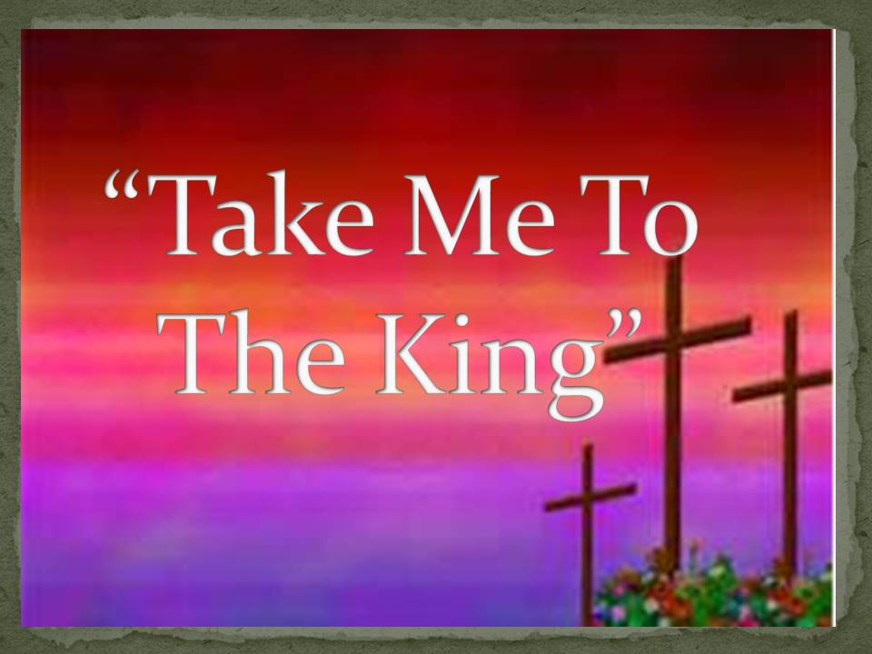 TAKE ME TO THE KING GOSPEL HOUSE REMIX