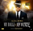 My Ballz  My Wordz Hosted by DJ Slugo My Ballz  My Wordz Hosted by DJ Slugo