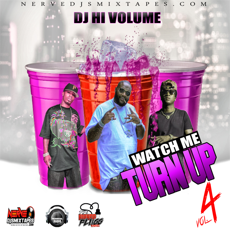 Watch Me Turn Up Vol.4