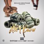 ALL I KNOW by Smash Bruthaz ALL I KNOW by Smash Bruthaz