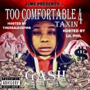 Too Comfortable 4 Taxing Hosted By @Officiallilphil 