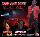 Good Man Down - @CaponeEvans Good Man Down - @CaponeEvans