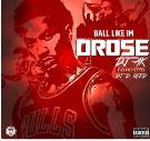BALL LIKE IM D ROSE 