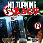 DJ BME PRESENTS: NO TURNING BACK DJ BME PRESENTS: NO TURNING BACK