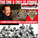 DJ FEMMIE PRESENTS R.I.P MAURICE WHITE & EARTH, WIND & FIRE EXCLUSIVE