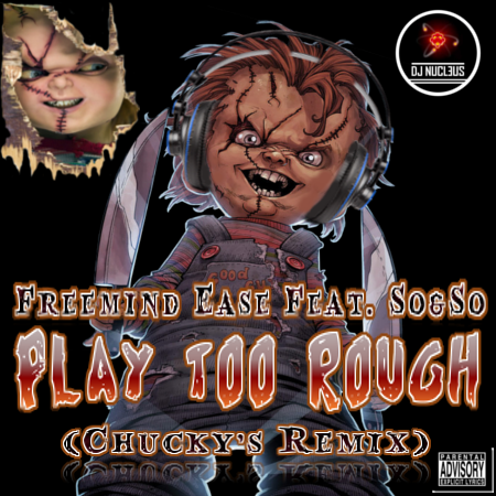Play Too Rough (Chucky's Remix) - Freemind Ease Feat. So&So